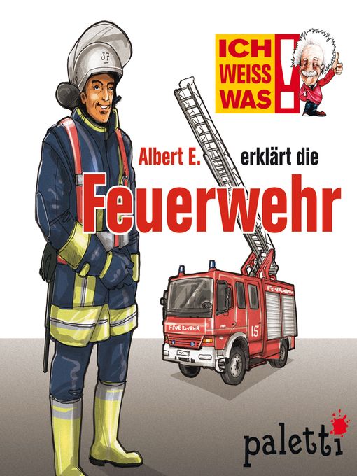 Cover image for Ich weiß was--Albert E. erklärt die Feuerwehr